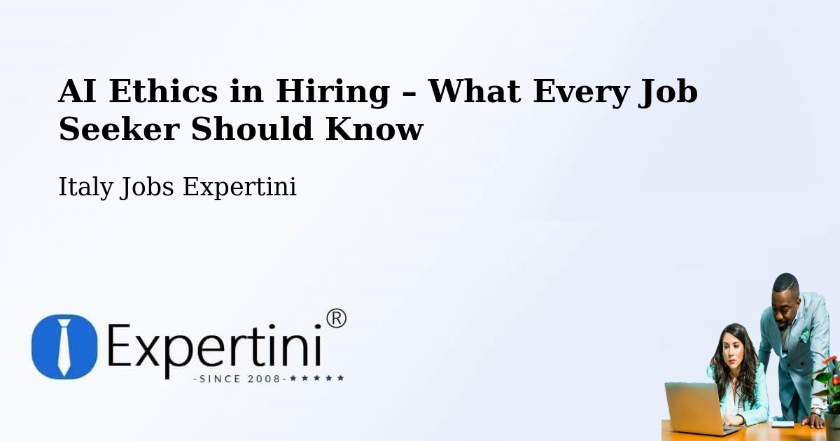 AI Ethics in Recruitment & Hiring – Caneva - Caneva, Italy Jobs Expertini