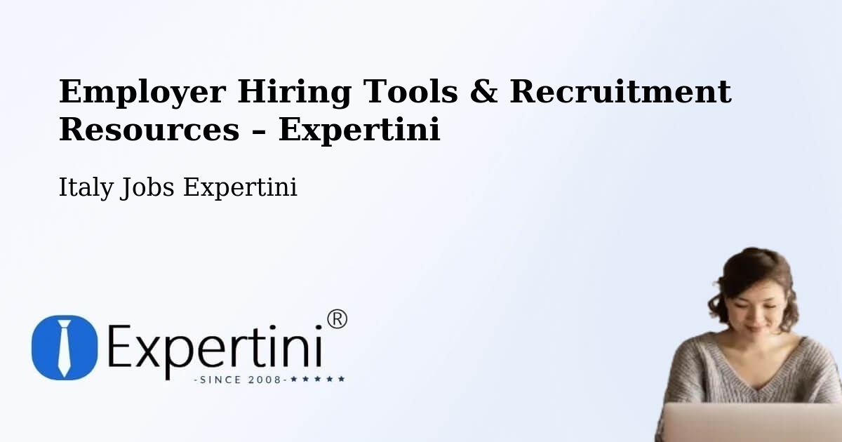Employer Hiring Tools & Recruitment Resources – Caneva - Caneva, Italy Jobs Expertini