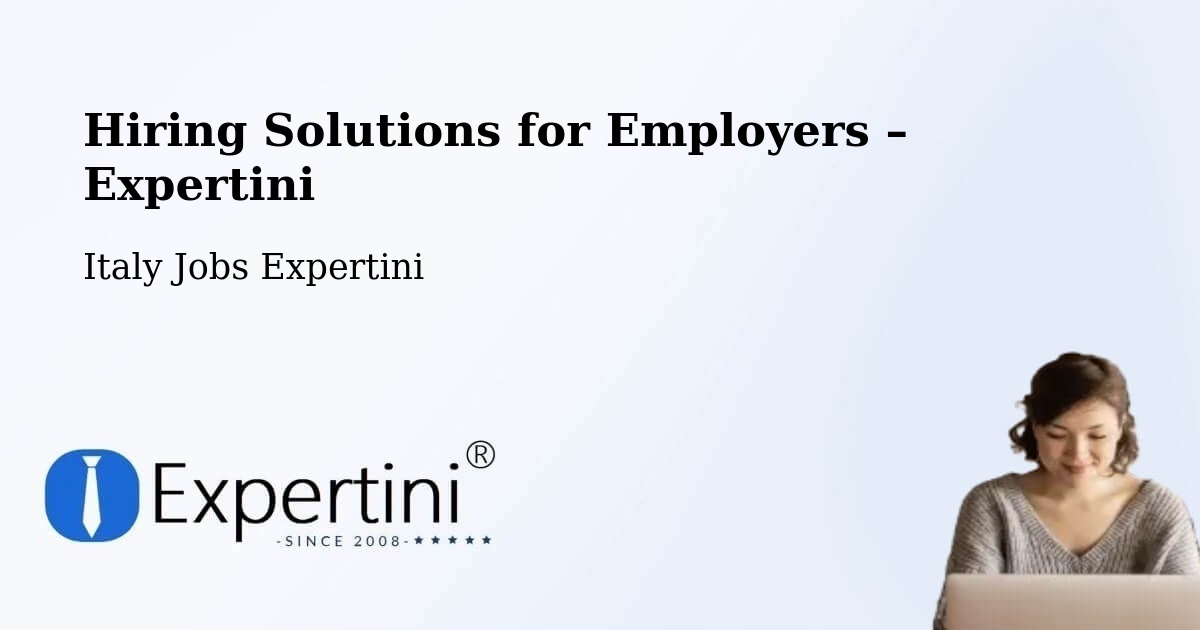 Hiring Solutions for Employers in Caneva - Caneva, Italy Jobs Expertini