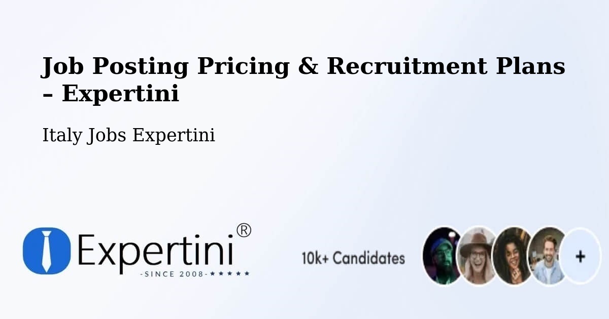 Job Posting Pricing & Recruitment Plans – Caneva - Caneva, Italy Jobs Expertini